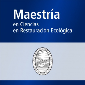 Maestr&iacute;a en Ciencias en Restauraci&oacute;n Ecol&oacute;gica (SNP)